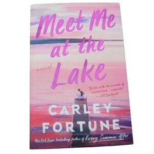 Meet Me at the Lake by Carley Fortune (2023, Paperback) Romance Great Read